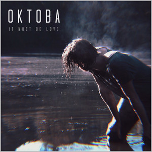 It Must Be Love Oktoba | Album Cover