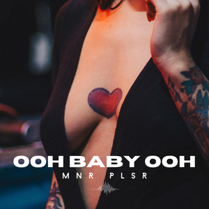 Ooh Baby Ooh - Mnr Plsr | Song Album Cover Artwork
