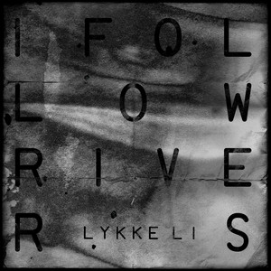 I Follow Rivers (The Magician Remix) Lykke Li | Album Cover
