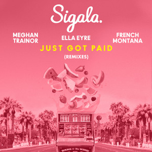 Just Got Paid (feat. French Montana) - M-22 Remix - Sigala | Song Album Cover Artwork
