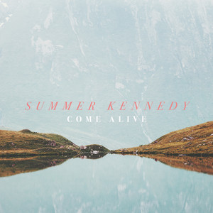 Come Alive - Summer Kennedy | Song Album Cover Artwork