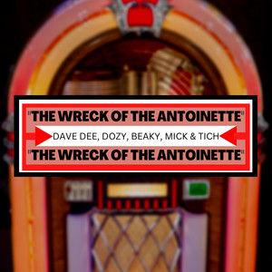 The Wreck of the Antoinette - Dave Dee, Dozy, Beaky, Mick & Tich | Song Album Cover Artwork