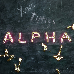 ALPHA - Yung Titties | Song Album Cover Artwork