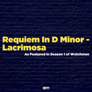 Requiem In D Minor - Lacrimosa (As Featured in "Watchmen" Season 1) - Cornelius Oberhauser