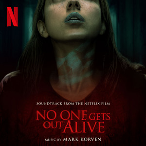 No One Gets Out Alive (Soundtrack from the Netflix Film) - Album Cover