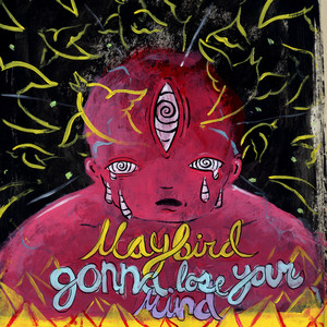 Gonna Lose Your Mind - Maybird | Song Album Cover Artwork