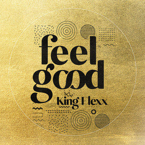 Feel Good - King Flexx | Song Album Cover Artwork