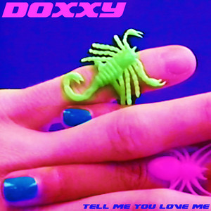 Tell Me You Love Me - Doxxy