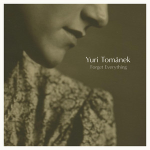 Forget Everything - Yuri Tománek | Song Album Cover Artwork