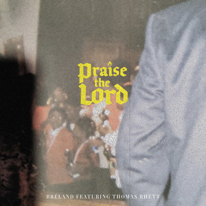 Praise the Lord (feat. Thomas Rhett) - BRELAND