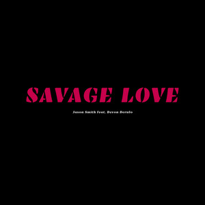 Savage Love - Jason Smith | Song Album Cover Artwork