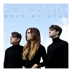 Over My Head - Echosmith | Song Album Cover Artwork