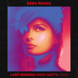 Last Hurrah - David Guetta Remix - Bebe Rexha