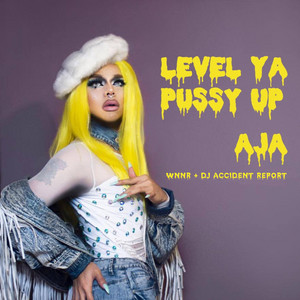 Level Ya Pussy Up Aja | Album Cover