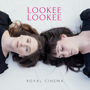 Lookee Lookee - Royal Cinema