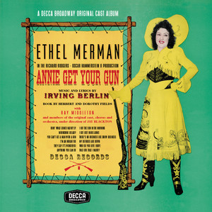 There's No Business Like Show Business - From "Annie Get Your Gun" - Ethel Merman