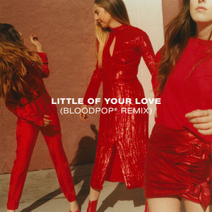 Little of Your Love - BloodPop® Remix - undefined