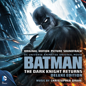 Batman: The Dark Knight Returns (Original Motion Picture Soundtrack) [Deluxe Edition] - Album Cover