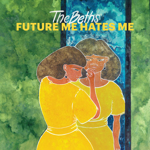 Future Me Hates Me - The Beths