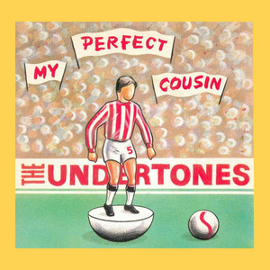 My Perfect Cousin - The Undertones | Song Album Cover Artwork