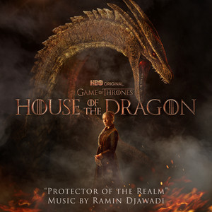 Protector of the Realm (from "House of the Dragon") - Ramin Djawadi | Song Album Cover Artwork