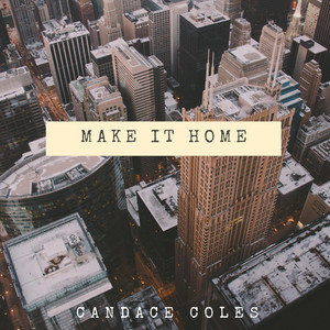 Make it Home Candace Coles | Album Cover