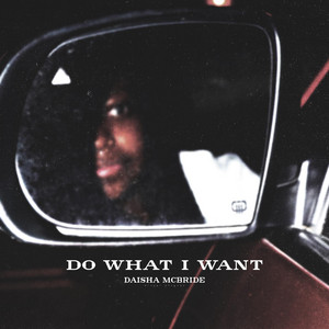 Do What I Want - Daisha McBride
