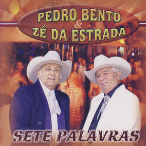 Sete Palavras (Ùltimas Palavras) Pedro Bento & Zé Da Estrada | Album Cover