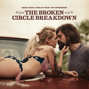 The Broken Circle Breakdown (Original Motion Picture Soundtrack) - Album Cover