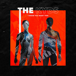 I Know You Want This - The Kyds | Song Album Cover Artwork