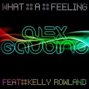 What A Feeling - Radio Edit - Alex Gaudino | Song Album Cover Artwork