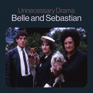 Unnecessary Drama - Belle and Sebastian | Song Album Cover Artwork