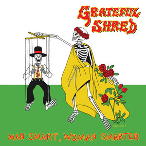 Man Smart, Woman Smarter - Grateful Shred | Song Album Cover Artwork