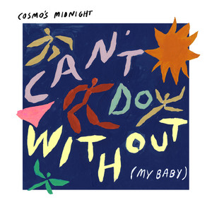 Can't Do Without (My Baby) - Cosmo's Midnight | Song Album Cover Artwork