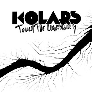 Touch the Lightning - KOLARS