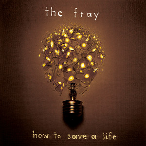 How to Save a Life - The Fray | Song Album Cover Artwork