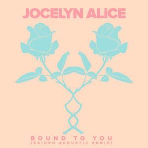 Bound To You - Kaidro Acoustic Remix Jocelyn Alice | Album Cover