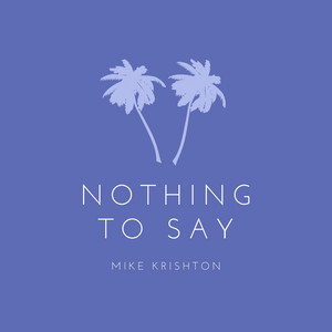 Nothing To Say - Mike Krishton | Song Album Cover Artwork