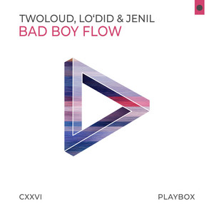 Bad Boy Flow - twoloud, Lo'did & Jenil