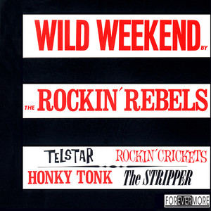 Wild Weekend - The Rockin' Rebels | Song Album Cover Artwork