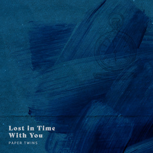 Lost in Time With You Paper Twins | Album Cover