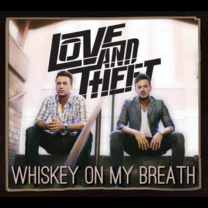 Whiskey On My Breath - Love and Theft | Song Album Cover Artwork