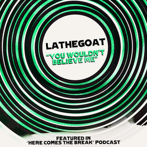 You Wouldn't Believe Me - LaTheGoat | Song Album Cover Artwork