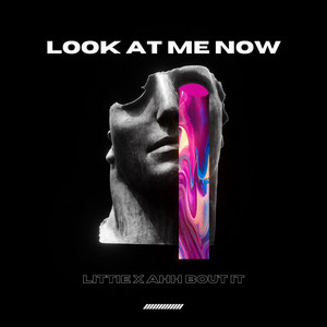 Look At Me Now - LiTTiE | Song Album Cover Artwork