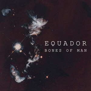 Bones of Man - Equador | Song Album Cover Artwork
