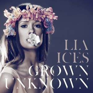 Grown Unknown Lia Ices | Album Cover
