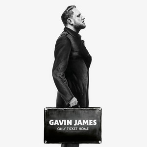 Only Ticket Home - Gavin James | Song Album Cover Artwork