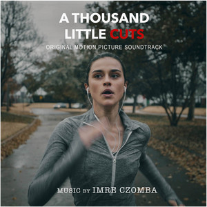 A Thousand Little Cuts (Original Motion Picture Soundtrack) - Album Cover