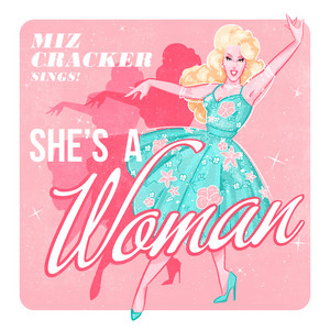 She's A Woman! (On Top of The World) - Miz Cracker | Song Album Cover Artwork