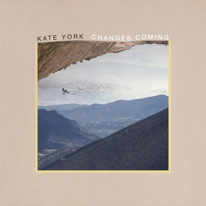 Changes Coming - Kate York | Song Album Cover Artwork